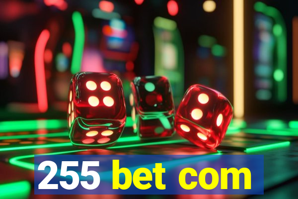 255 bet com